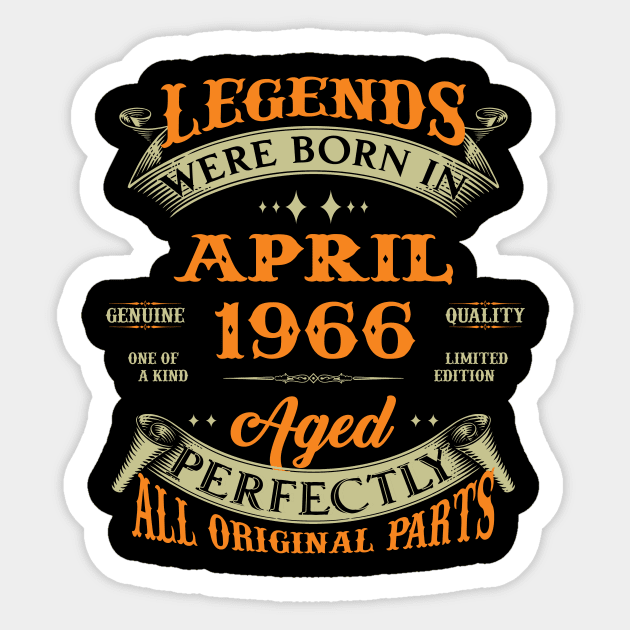 Legends Were Born In April 1966 Aged Perfectly Original Parts Sticker by Foshaylavona.Artwork